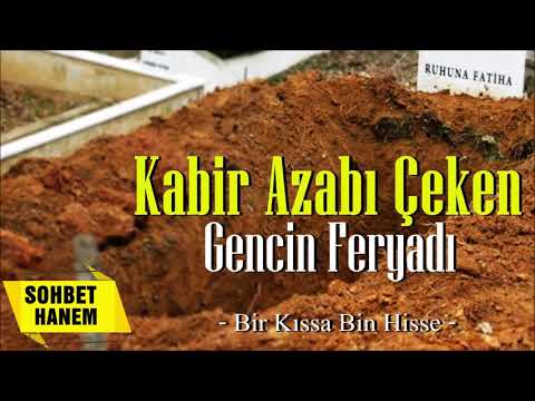 Kabir Azabı Çeken Gencin Feryadı | Dini Hikayeler