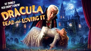 10 Things You Didn't Know About Dracula Dead and Loving It