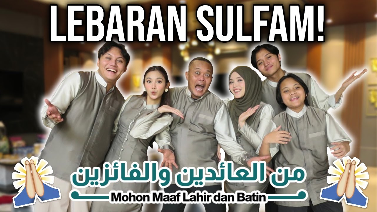 KESERUAN SUNGKEMAN LEBARAN SULFAM!
