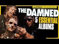 THE DAMNED: 5 Albums That Embody The Damned's Punk Rock Magnificence