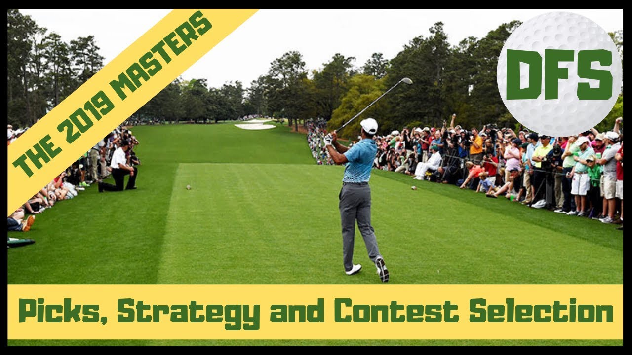 2019 Fantasy Golf Picks The Masters DFS Picks, Strategy, Contest