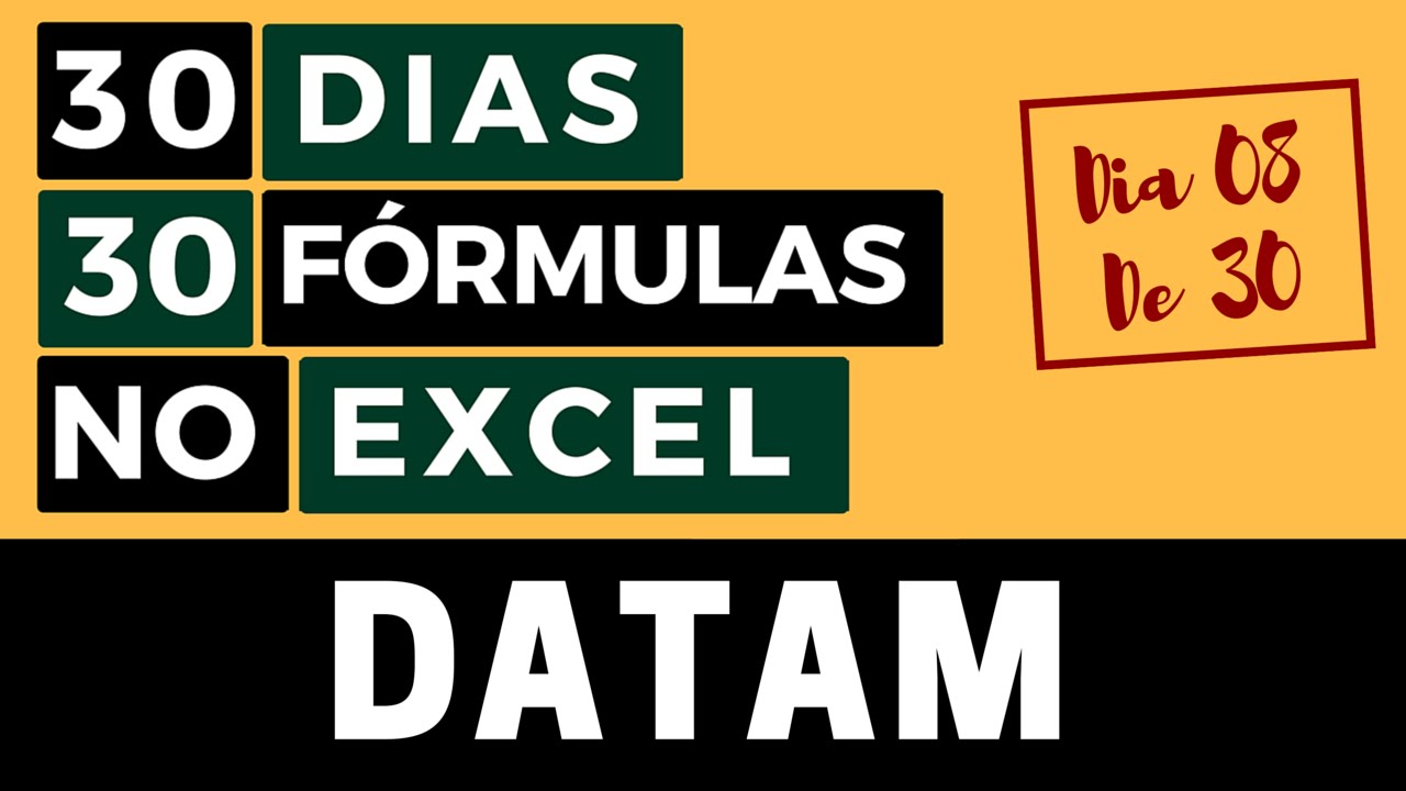 30 Dias 30 Fórmulas no Excel - Função DATAM - Dia 08 de 30 - YouTube