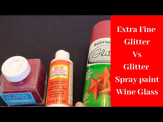 Extra Fine Glitter VS Glitter Spray Paint For A Glitter Wine Glass - Which  Works Better? 