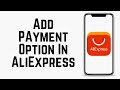 How to Add Payment Method in AliExpress