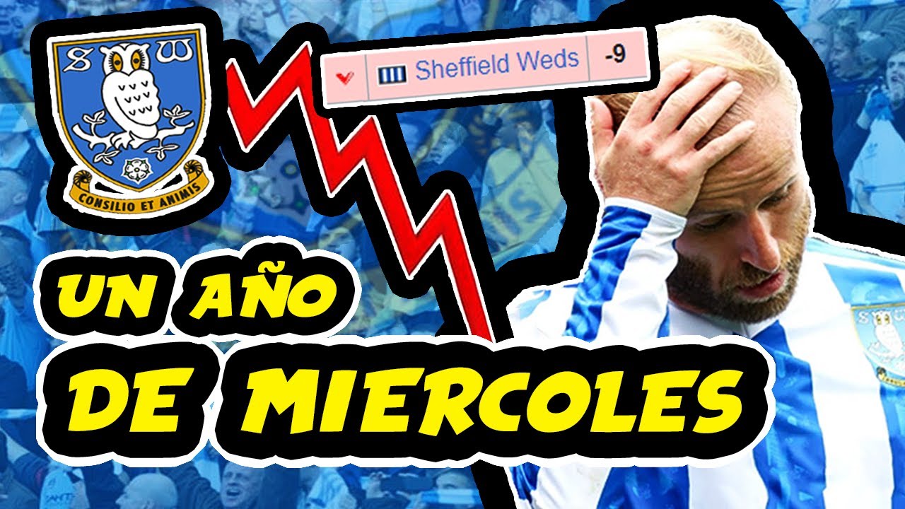 La CRISIS del SHEFFIELD WEDNESDAY: Qué salió mal con este club histórico del fútbol inglés?