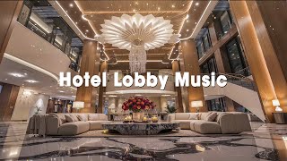 Verfijnde luxe hotellobby met jazzmuziek ✨ Rustige lounge-ambiance om te werken