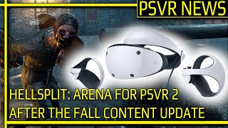 PSVR NEWS | Hellsplit Arena for PSVR 2 Info | After the Fall Content Update & More