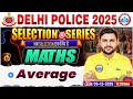 Delhi Police Maths Classes | Average | Delhi Police Constable Maths | DP Maths MCQs