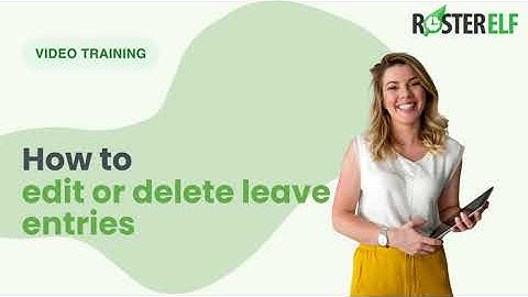 How to edit or delete leave entries in RosterElf