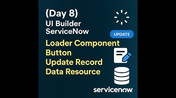 (Day 8) UI Builder ServiceNow | Loader Component | Button | Update Record | Data Resource