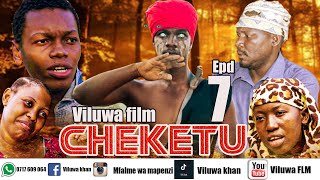 CHEKETU| ep 7 |