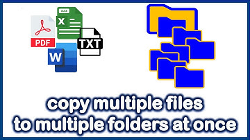 How to Copy Multiple Files to Multiple Folders at Once