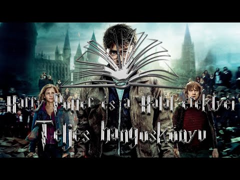 Harry Potter és a Halál ereklyéi | Teljes hangoskönyv - 2. rész