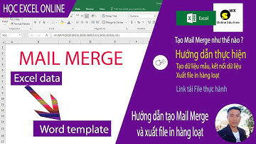Hướng dẫn tạo Mail Merge cực kỳ đơn giản (5 phút)