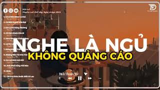 Nhạc Chill Dễ Ngủ - 2h Chìm Đắm Trong Những Bài Nhạc Lofi Việt 