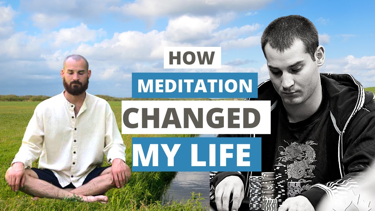 How Meditation Changed My Life