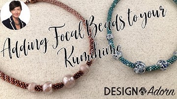 Kumihimo Skills Building:  Adding Focal Beads to Your Beaded Kumihimo Necklace