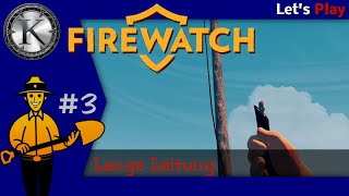 Firewatch #3 - Lange Leitung - Lets Play [deutsch]