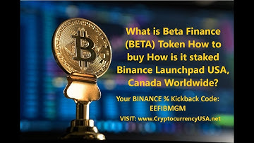 What is Beta Finance BETA Token How to buy? How is it staked Binance Launchpad