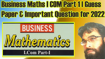Business Math I COM Part 1 | Guess Paper & Important Question for 2022