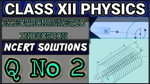 NCERT Solutions Q No 2 Class XII Physics Electromagnetic Induction #classxiiphysics 