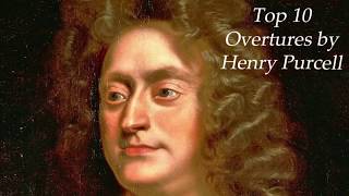 Top 10 Overtures by Henry Purcell