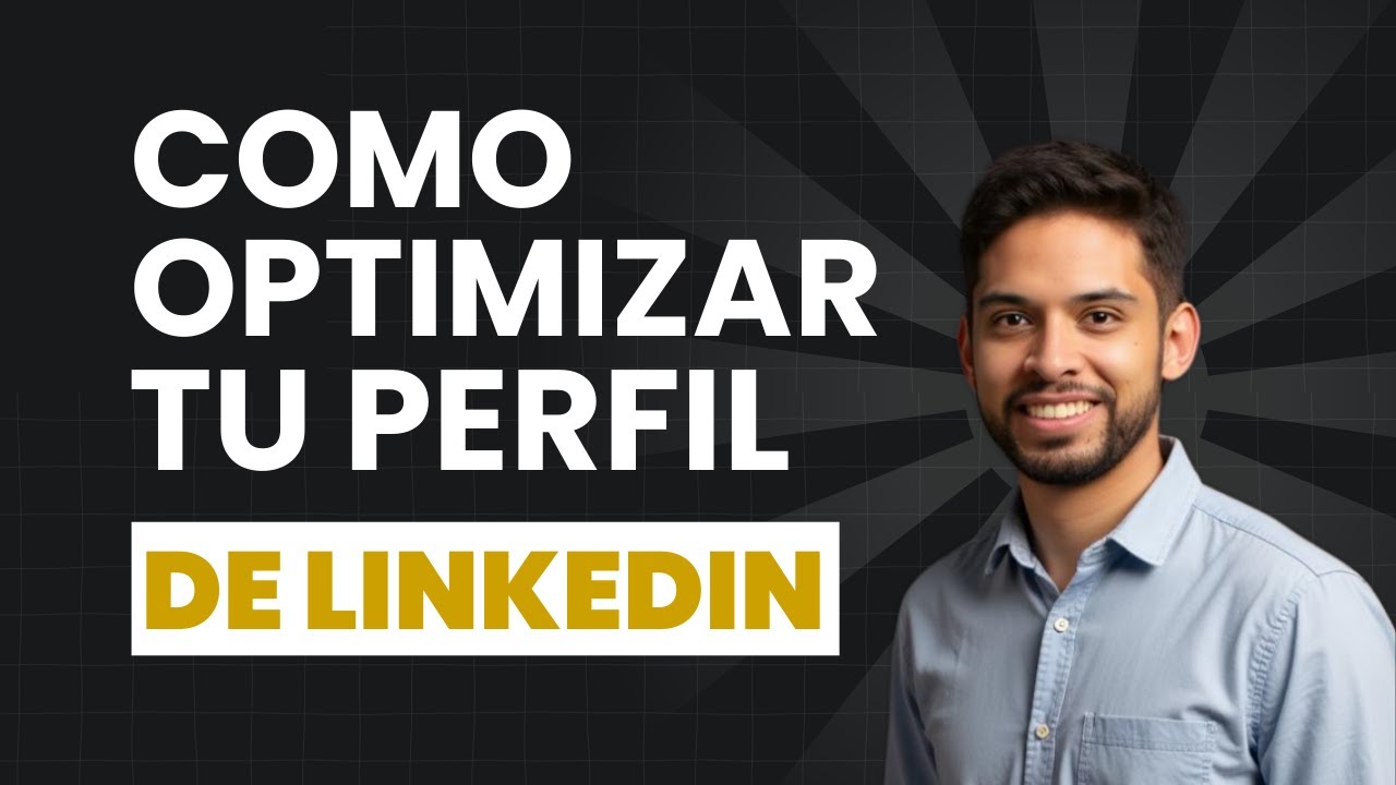 Cómo Optimizar Tu Perfil de LinkedIn para Conseguir Clientes [Paso a ...