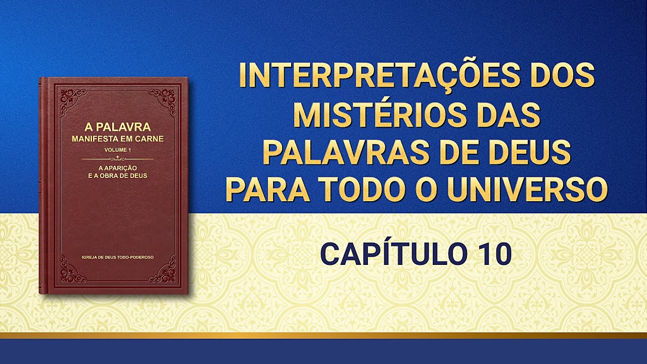 "Interpretações dos mistérios das palavras de Deus para todo o universo: Capítulo 10"