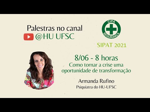 1ª Sipat HU-UFSC - Como tornar a crise uma oportunidade de transformação