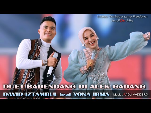 DUET ARTIS VIRAL - YONA IRMA feat DAVID IZTAMBUL -  DENDANG ALEK GADANG - Live Perform Padang class=