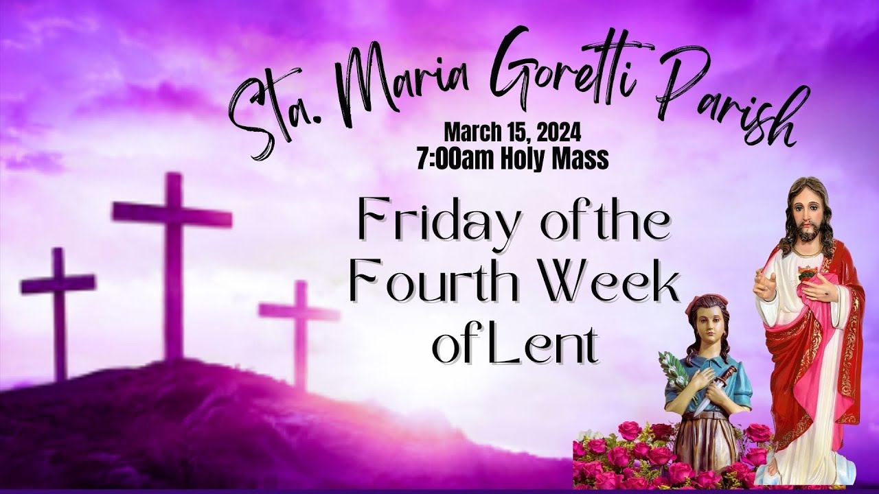March 15, 2024 / Friday of the Fourth Week of Lent - YouTube
