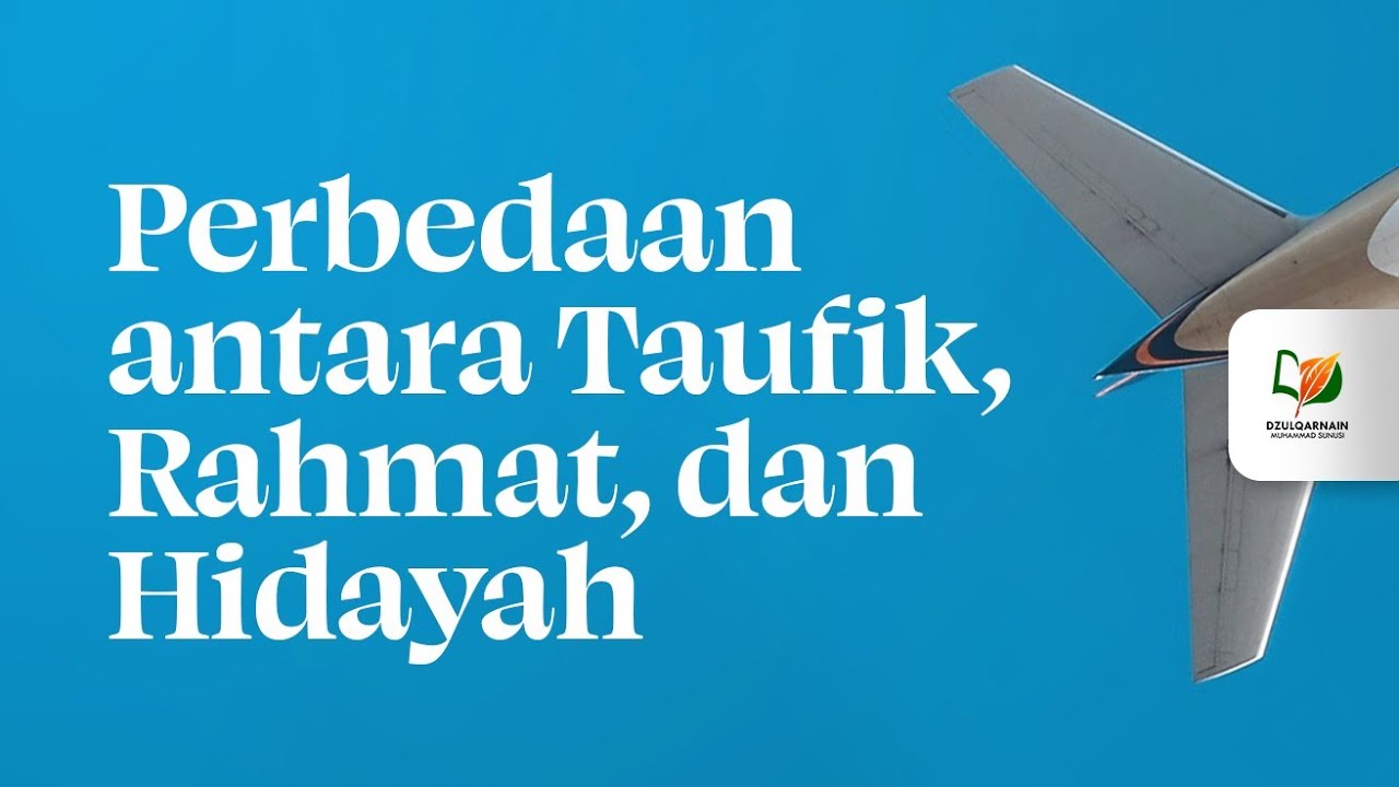 ⁣Perbedaan antara Taufik, Rahmat, dan Hidayah