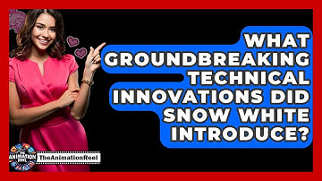 What Groundbreaking Technical Innovations Did Snow White Introduce? - The Animation Reel