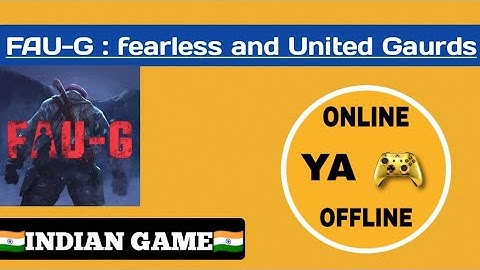 FAU-G : fearless and United Gaurds game : ONLINE YA OFFLINE ||