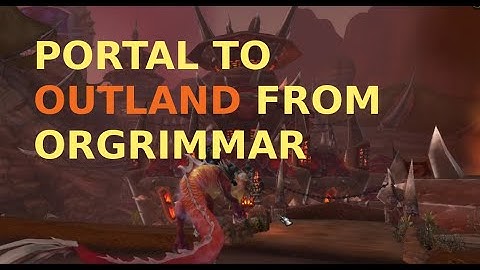 Portal to Outland | Orgrimmar | World of Warcraft | Mists of Pandaria