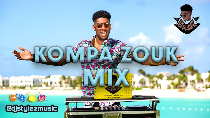KOMPA ZOUK MIX 2022 | THE BEST OF KOMPA ZOUK MIXED...