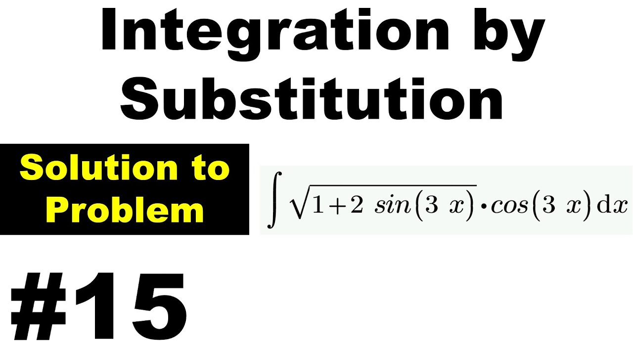 Integral Calculus - Solution to problems on Integration by Substitution ...