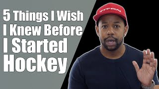 5 Things I Wish I Knew Before Starting Ice Hockey