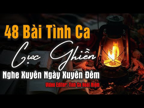 Video 48 Bài Tình Ca Hải Ngoại Cực Ghiền Nghe Xuyên Ngày... - youtube