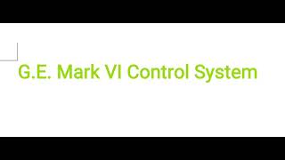 Introduction to Mk VI Control System