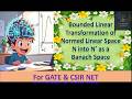 Bounded Linear Transformation of N.L.S N into N' as Banach Space (Lec 11) For GATE, CSIR NET & M.Sc