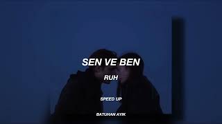 Ruh - Sen ve Ben (Speed Up) Resimi