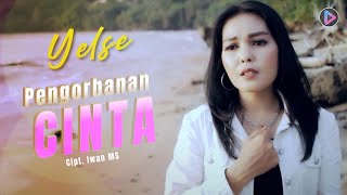 Lagu Slow Rock Terbaru - Yelse  - Pengorbanan Cinta