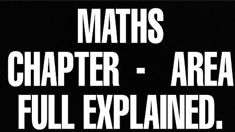 AN INTRODUCTION TO AREA | MATHS  CHAPTER