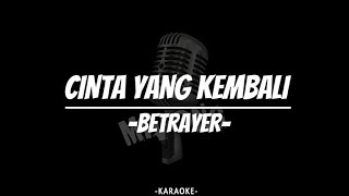 Download Lagu Cinta Yang Kembali - Betrayer | Karaoke