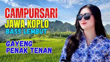 CAMPURSARI DANGDUT JAWA KOPLO BASS EMPUK LEMBUT GAYENG PENAK TENAN LUR