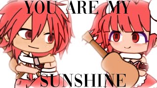 You're my sunshine | short glmv | Tweening