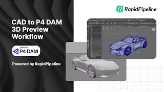 From CAD to Real-Time 3D: RapidPipeline Brings Previews to Perforce P4 DAM