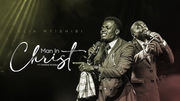 Elia Mtishibi - Man In Christ ft Thomas Myagila (Live Music Video)