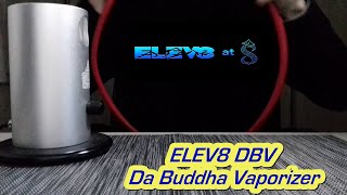ELEV8 DBV + Heater Enhancement Tube